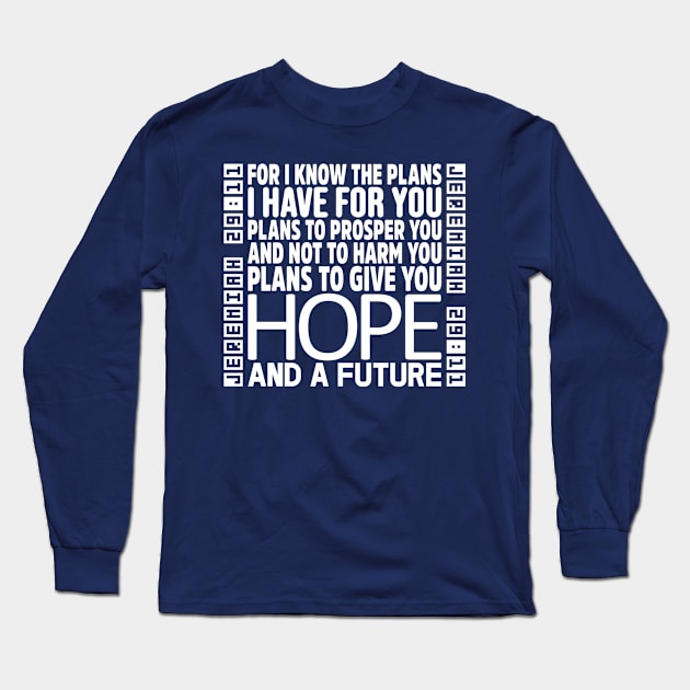 Jeremiah 29:11 Long Sleeve T-Shirt by colorsplash